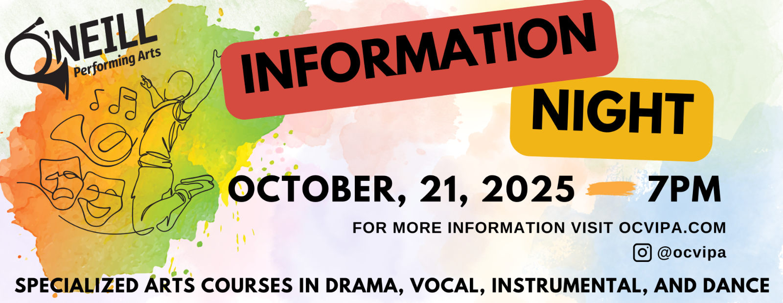 O'Neill Performing Arts Information Night - October 21st, 2025 @ 7pm  More information at OCVIPA.com, Instagram handle is @ocvipa